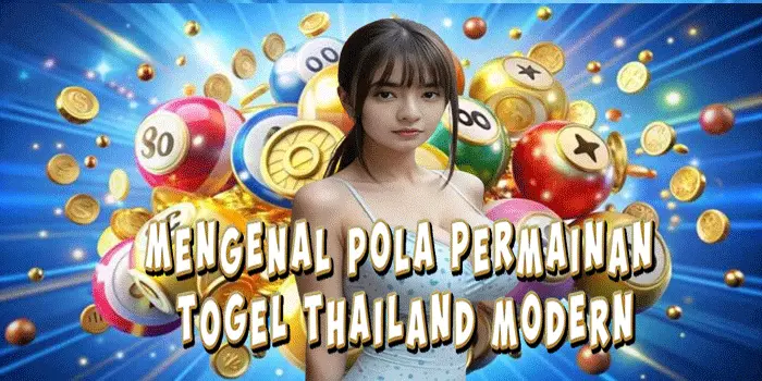 Mengenal Pola Permainan Togel Thailand Modern