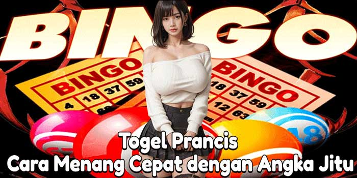 Togel Prancis: Cara Menang Cepat dengan Angka Jitu
